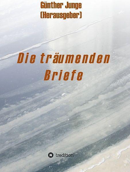Produktbild Die träumenden Briefe (Deutsch, Günther Junge, 2016)