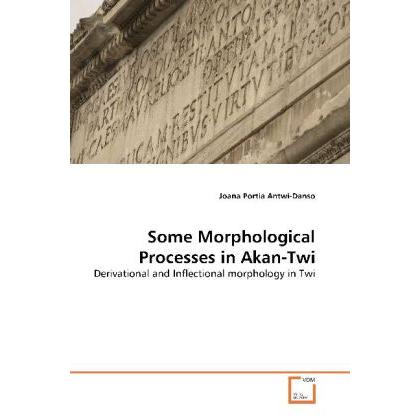 Some Morphological Processes in Akan-Twi, Fachbücher