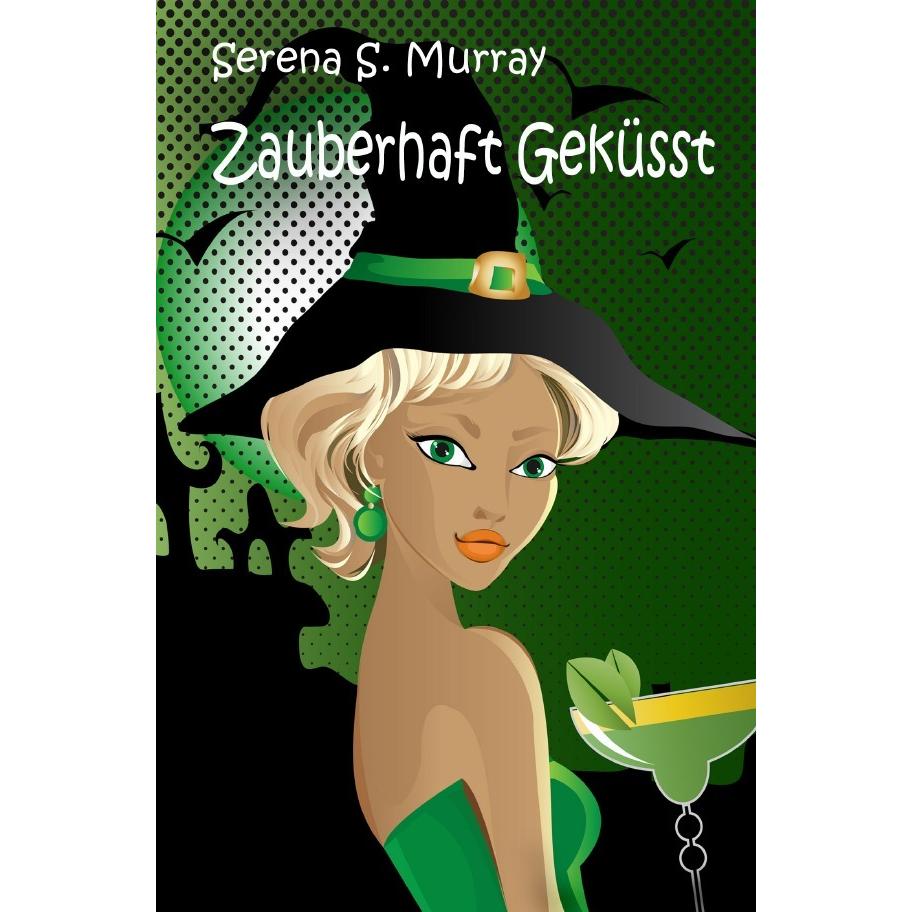 Zauberhaft Geküsst (BeWitchED Band 1), Belletristik von Serena S. Murray
