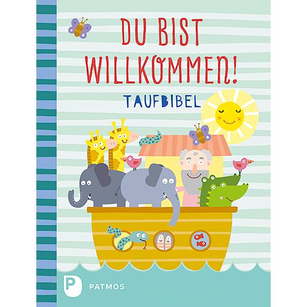 Du bist willkommen! - Taufbibel, Kinderbücher von Martina Steinkühler, Anja Boretzki
