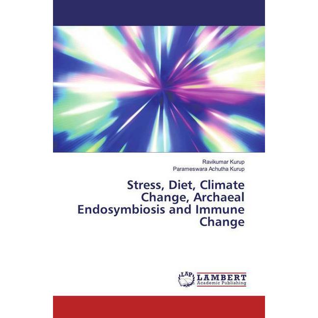 Stress, Diet, Climate Change, Archaeal Endosymbiosis and Immune Change, Fachbücher von Ravikumar Kurup, Parameswara Achu...