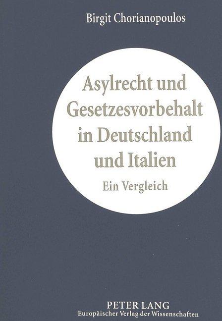 Produktbild Asylrecht und Gesetzesvorbehalt in Deutschland und Italien (Deutsch, Birgit Chorianopoulos, 1998)