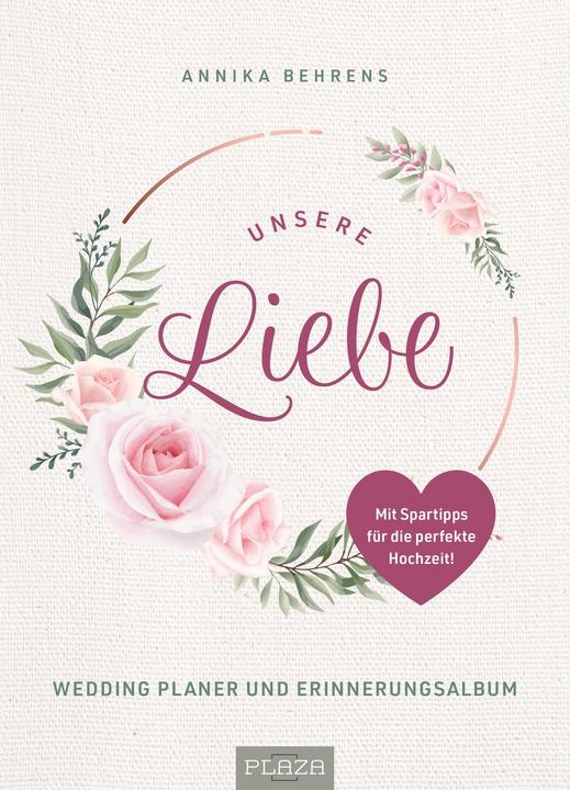 Produktbild Unsere Liebe - Wedding Planer und Erinnerungsalbum (Deutsch, Annika Behrens, 2025)