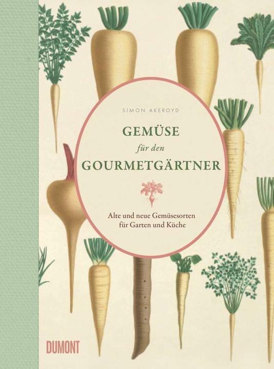 Produktbild Gemüse für den Gourmetgärtner (Deutsch, Simon Akeroyd, 2016)