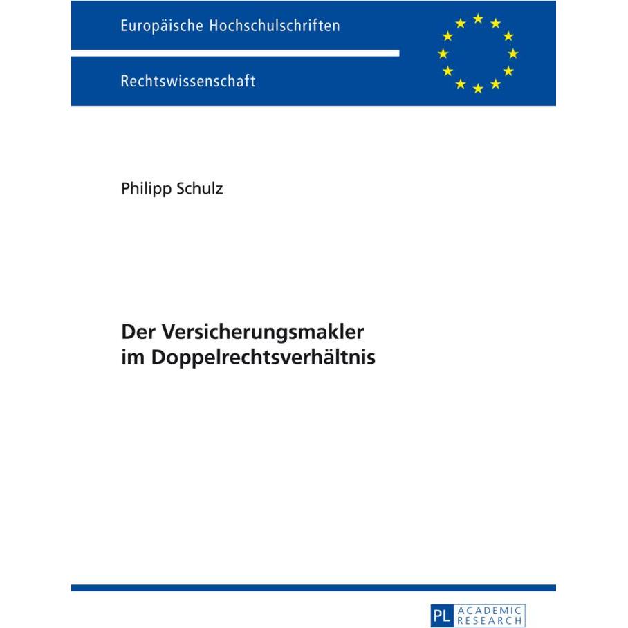 Der Versicherungsmakler im Doppelrechtsverhältnis, Fachbücher von Philipp Schulz