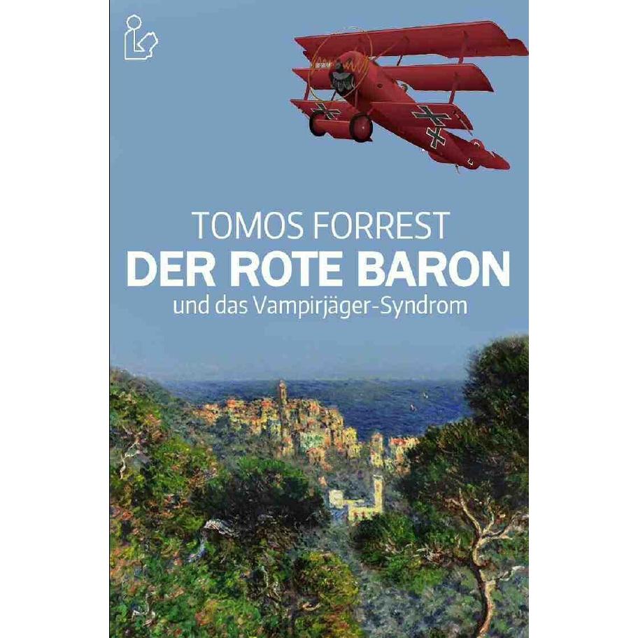 Der Rote Baron Und Das Vampirjäger-Syndrom, Belletristik von Tomos Forrest