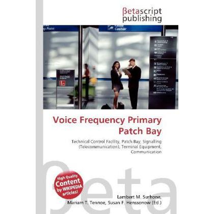 Voice Frequency Primary Patch Bay, Fachbücher von Lambert M. Surhone, Miriam T. Timpledon, Susan F. Marseken