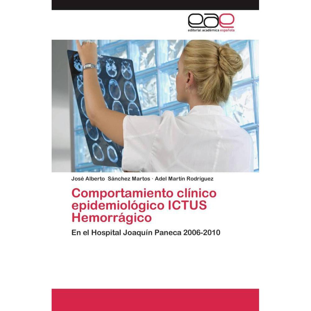 Comportamiento clínico epidemiológico ICTUS Hemorrágico, Fachbücher von José Alberto Sánchez Martos, Adel Martín Rodrígu...