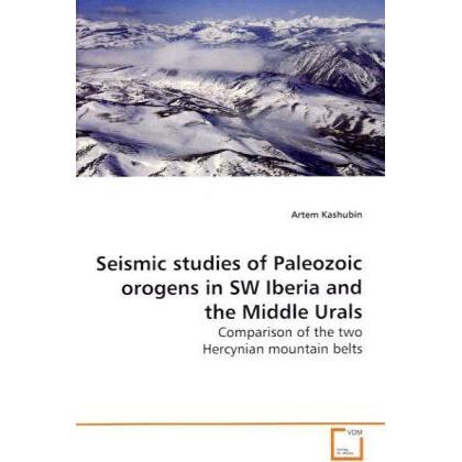 Seismic studies of Paleozoic orogens in SW Iberia and the Middle Urals, Fachbücher