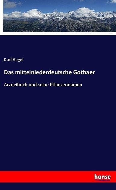Produktbild Das mittelniederdeutsche Gothaer (Deutsch, Karl Regel, 2017)