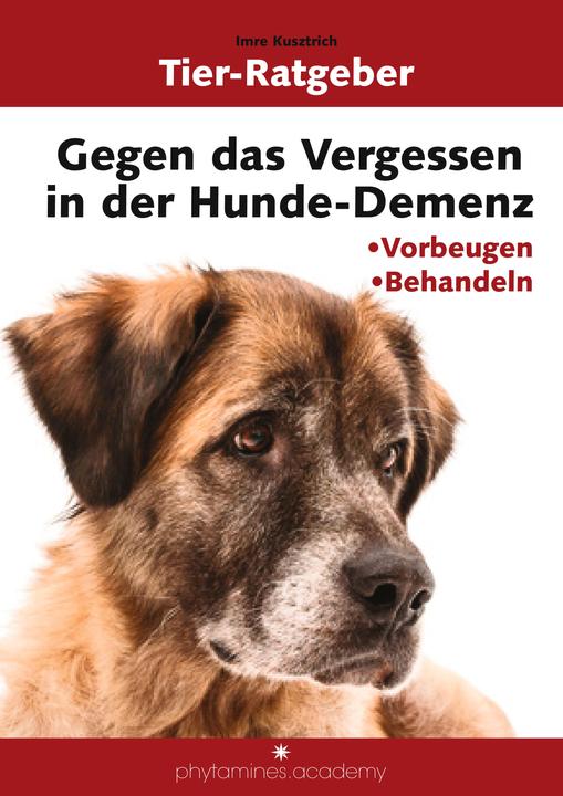Produktbild Gegen das Vergessen in der Hunde-Demenz (Deutsch, Imre Kusztrich, 2017)