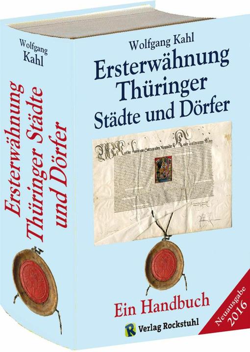 Produktbild Ersterwähnung Thüringer Städte und Dörfer - Ein Handbuch - Ausgabe 2016 (Deutsch, Wolfgang Kahl, 2016)