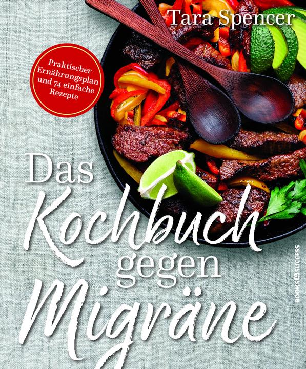 Produktbild Das Kochbuch gegen Migräne (Deutsch, Tara Spencer, 2018)