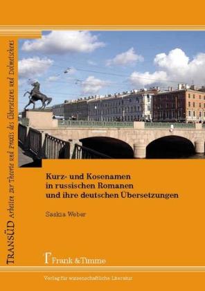 Produktbild Kurz- und Kosenamen in russischen Romanen und ihre deutschen Übersetzungen (Deutsch, Saskia Weber, 2013)