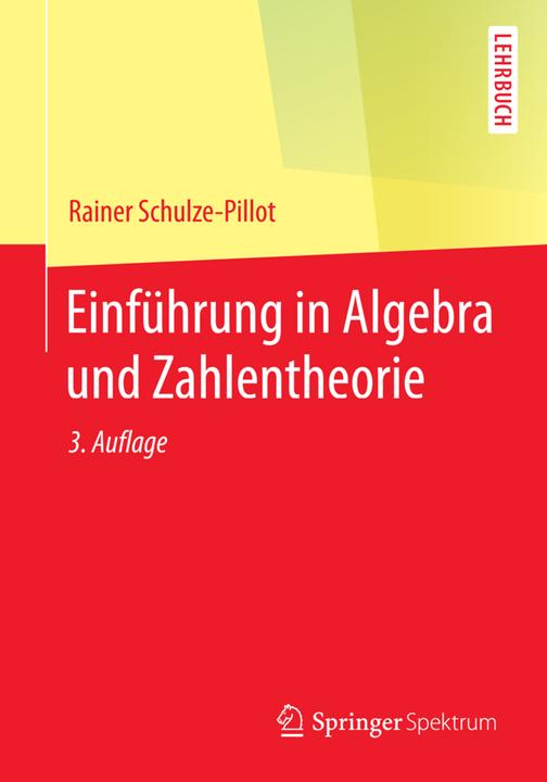 Produktbild Einführung in Algebra und Zahlentheorie (Deutsch, Rainer Schulze-Pillot, 2014)