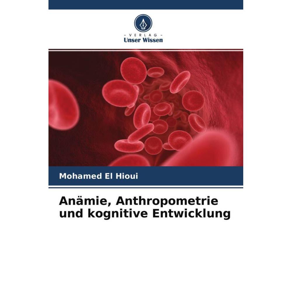 Anämie, Anthropometrie und kognitive Entwicklung, Fachbücher von Mohamed El Hioui