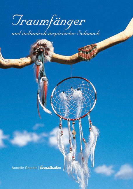 Traumfänger und indianisch inspirierter Schmuck (Deutsch, Annette Grandin, 2004)