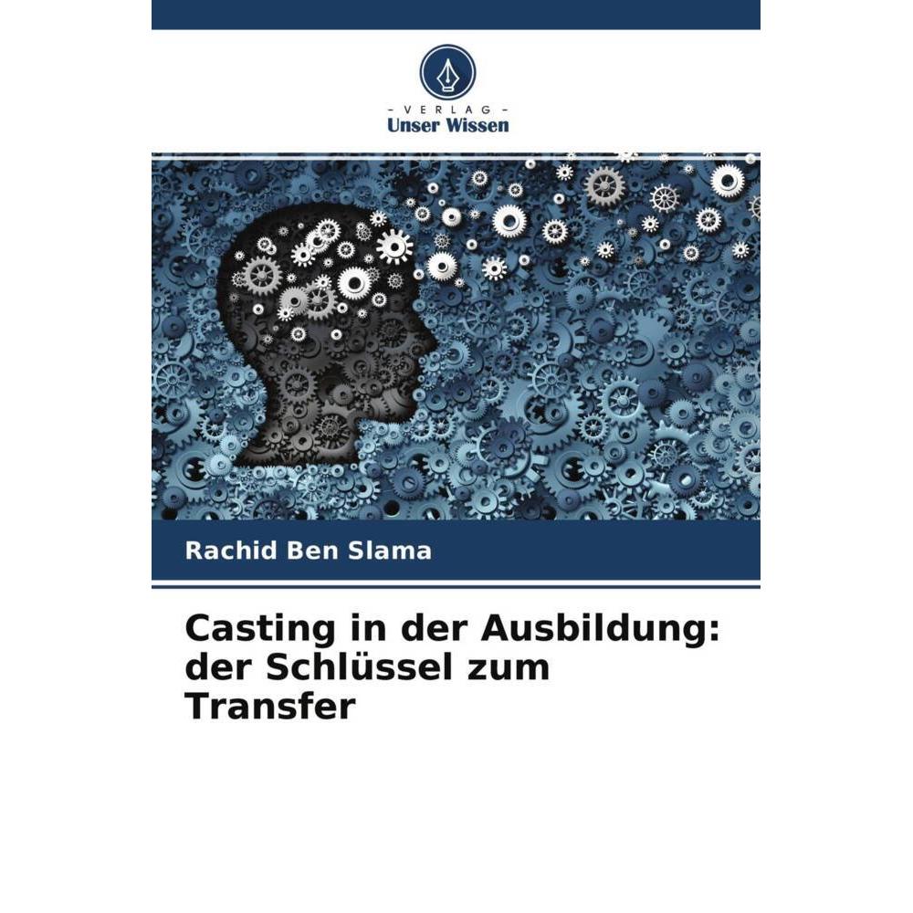 Casting in der Ausbildung: der Schlüssel zum Transfer, Fachbücher von Rachid Ben Slama