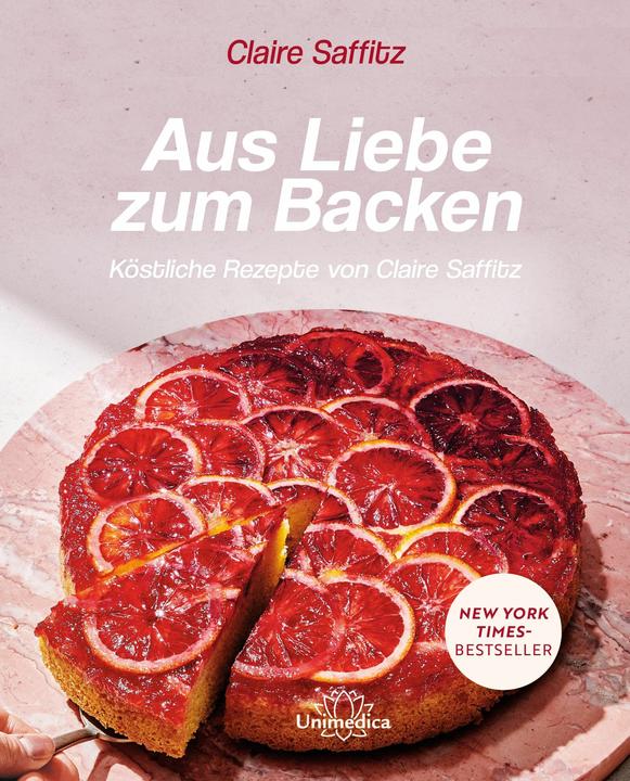 Aus Liebe zum Backen (Deutsch, Claire Saffitz, Grusche Rosenkranz, 2023)