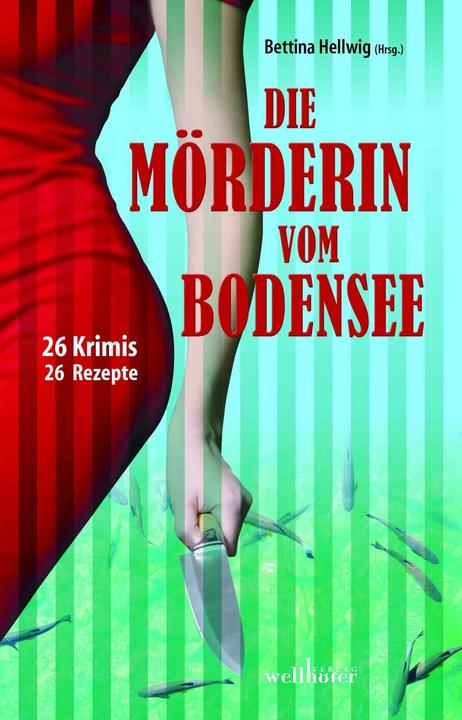 Produktbild Die Mörderin vom Bodensee (Deutsch, Anita Konstandin, Anne Grießer, Bettina Hellwig, Regina Schleheck, Thomas Erle, 2016)