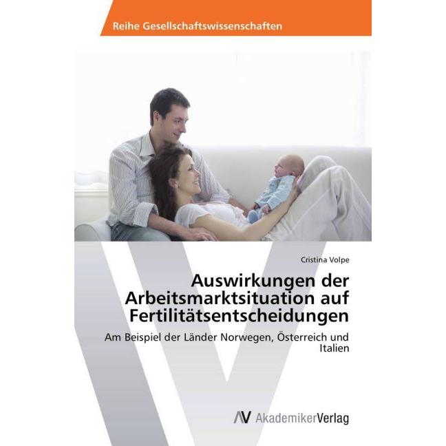 Auswirkungen der Arbeitsmarktsituation auf Fertilitätsentscheidungen, Fachbücher