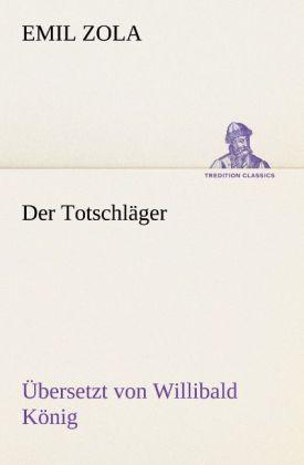 Produktbild Der Totschläger (Ü: Willibald König) (Deutsch, Émile Zola, 2012)