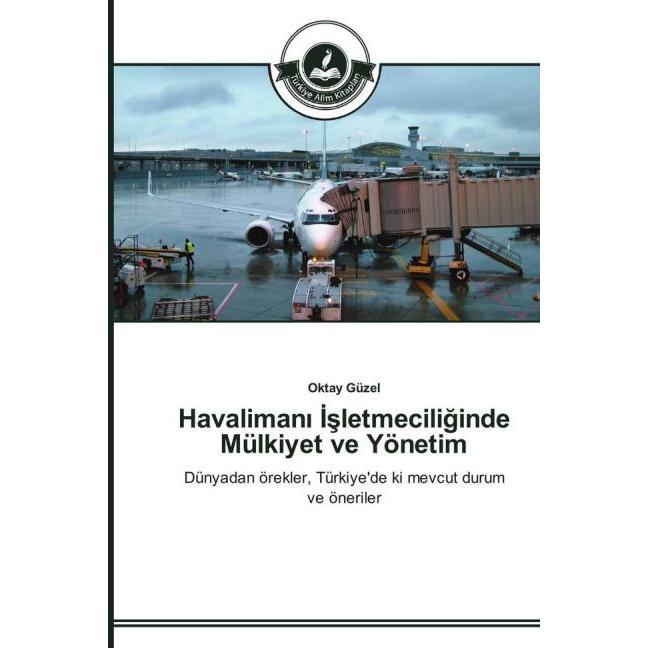 Havaliman sletmeciliginde Mülkiyet ve Yönetim, Fachbücher von Oktay Güzel