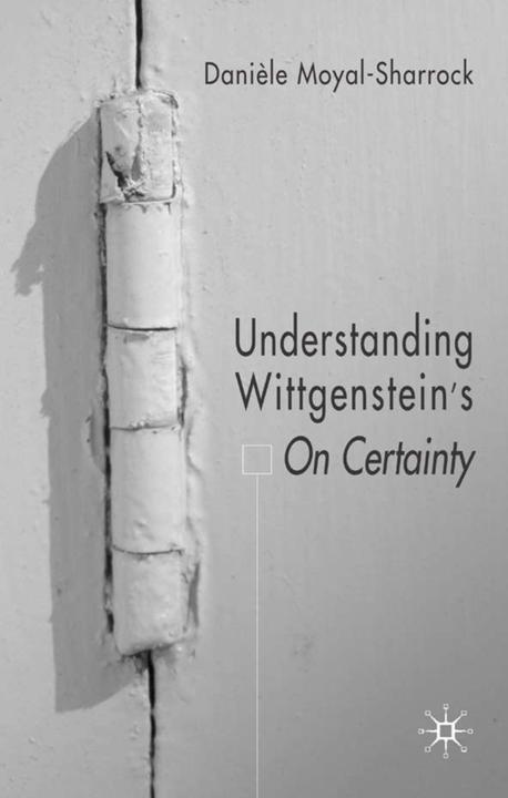 Produktbild Understanding Wittgenstein's On Certainty (Englisch, D. Moyal-Sharrock, 2004)