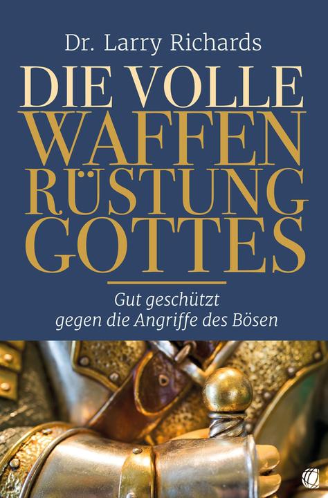 Produktbild Die volle Waffenrüstung Gottes (Deutsch, Larry Richards, 2017)