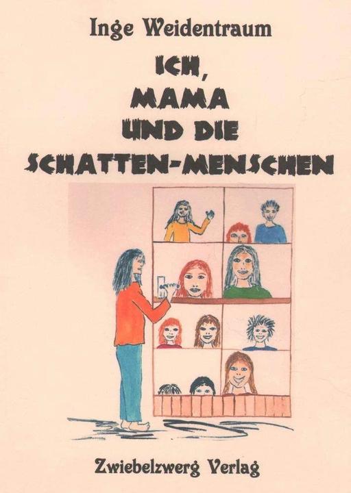 Produktbild Ich, Mama und die Schatten-Menschen (Deutsch, Inge Weidentraum, 2013)