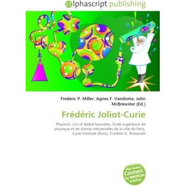 Frédéric Joliot-Curie, Fachbücher von Agnes F. Vandome, Frederic P. Miller, John McBrewster