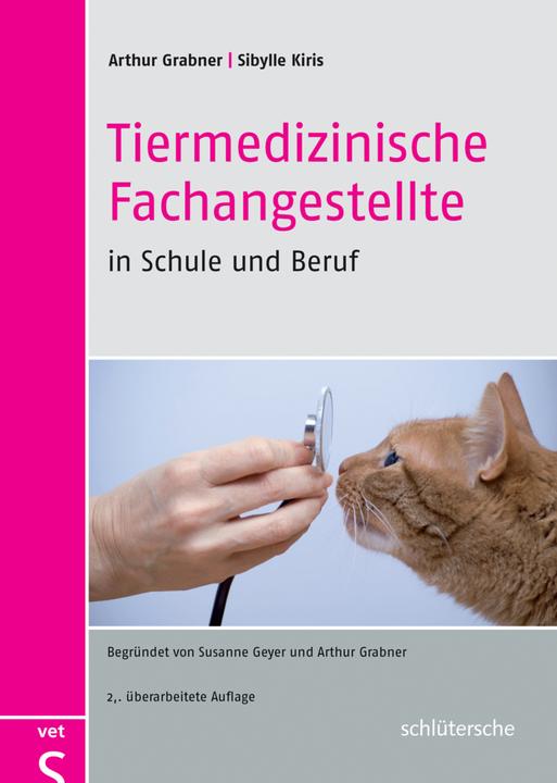 Produktbild Tiermedizinische Fachangestellte in Schule und Beruf (Deutsch, Arthur Grabner, Sibylle Kiris, Susanneua Geyer, 2015)