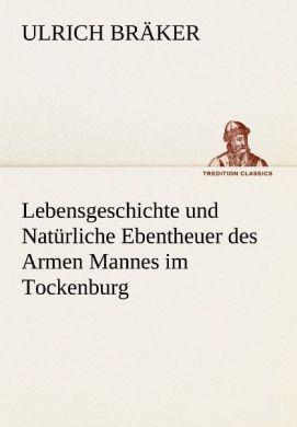 Produktbild Lebensgeschichte und Natürliche Ebentheuer des Armen Mannes im Tockenburg (Deutsch, Ulrich Bräker, 2012)