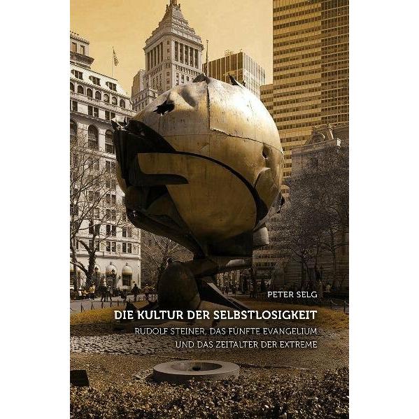 Die Kultur der Selbstlosigkeit, Sachbücher von Peter Selg