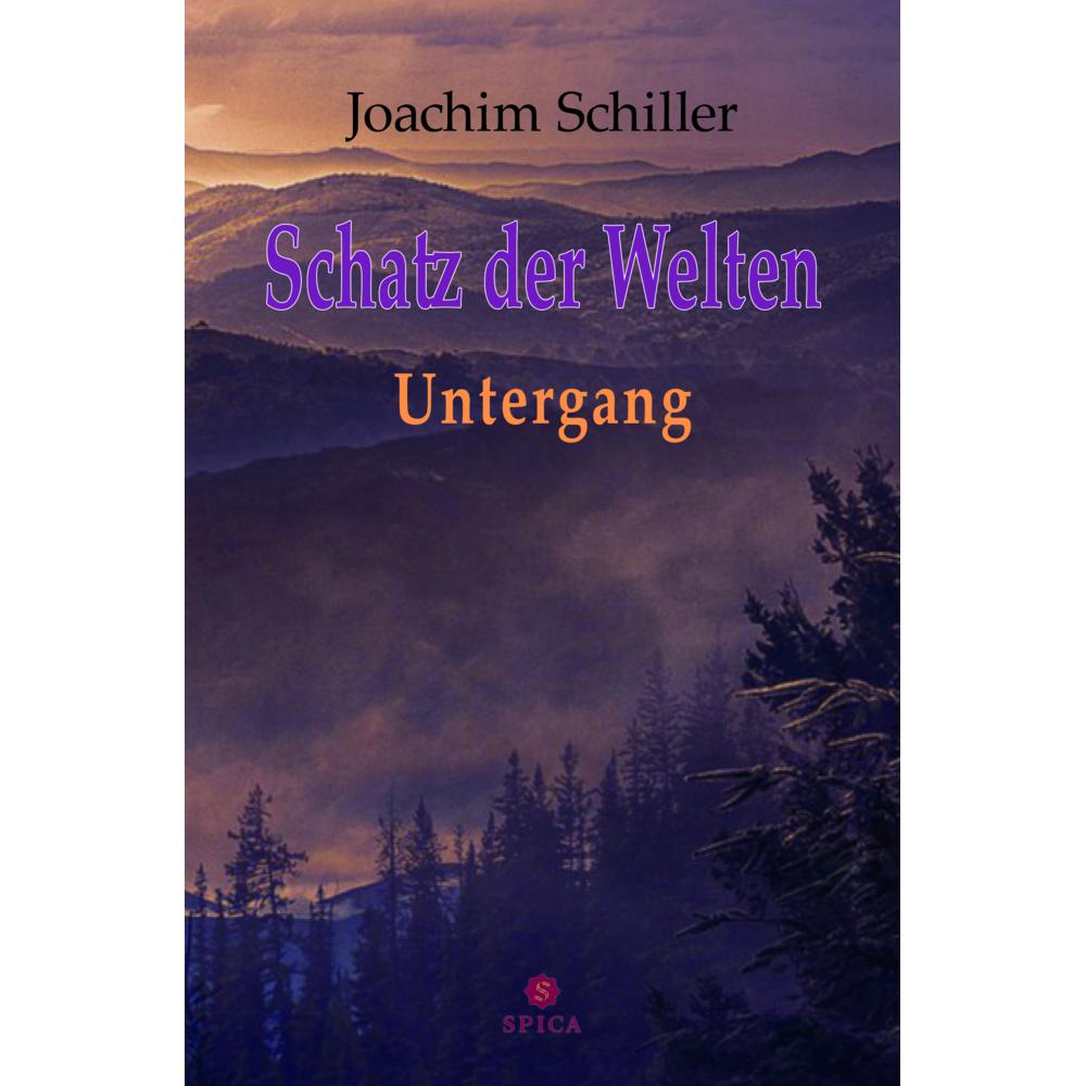 Schiller:Der Schatz der Welten, Belletristik von Joachim Schiller
