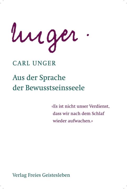 Produktbild Aus der Sprache der Bewusstseinsseele (Deutsch, Carl Unger, 2007)