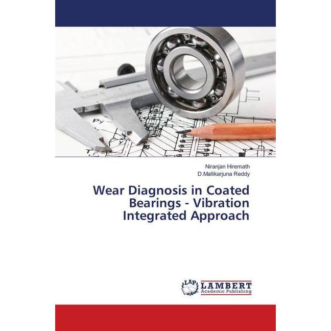 Wear Diagnosis in Coated Bearings - Vibration Integrated Approach, Fachbücher von Niranjan Hiremath, D.Mallikarjuna Redd...