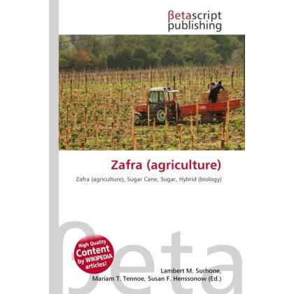 Zafra (agriculture), Fachbücher von Lambert M. Surhone, Miriam T. Timpledon, Susan F. Marseken