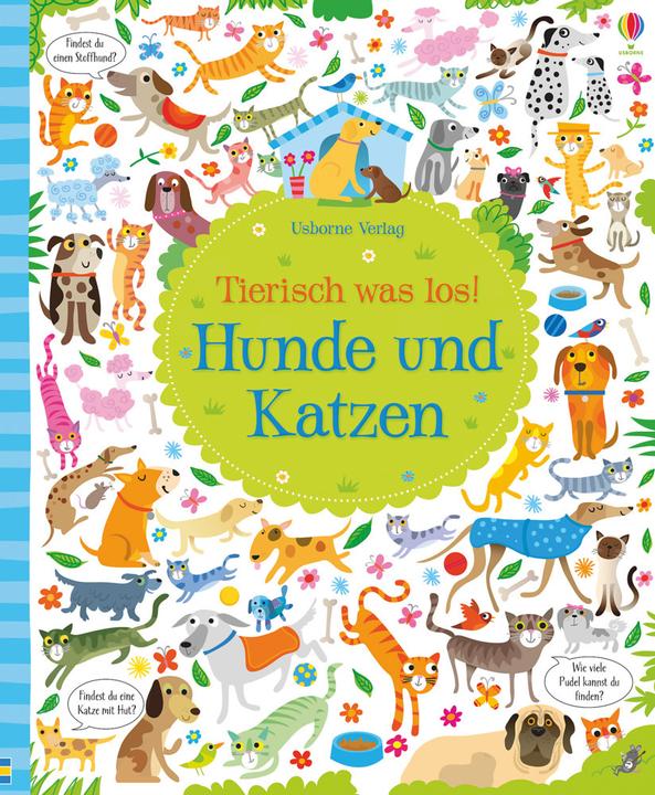 Produktbild Tierisch was los! Hunde und Katzen (Deutsch, Kirsteen Robson, 2018)