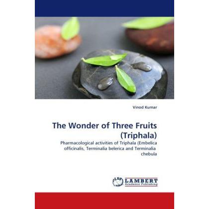 The Wonder of Three Fruits (Triphala), Fachbücher von Vinod Kumar