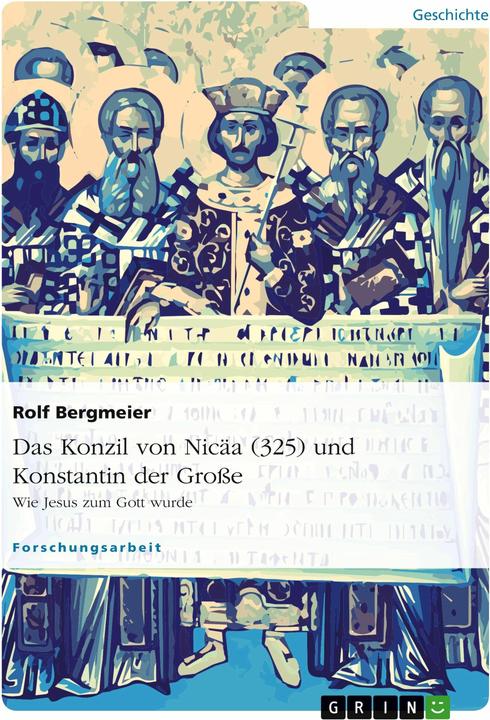 Produktbild Das Konzil von Nicäa (325) und Konstantin der Grosse (Deutsch, Rolf Bergmeier, 2011)