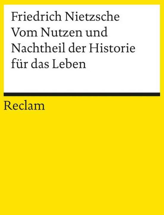 Produktbild Vom Nutzen und Nachtheil der Historie für das Leben (Deutsch, Friedrich Nietzsche, 2009)