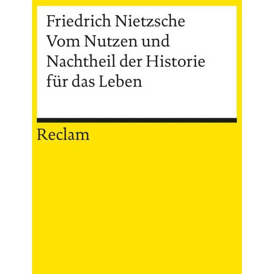 Vom Nutzen und Nachtheil der Historie für das Leben, Fachbücher von Friedrich Nietzsche