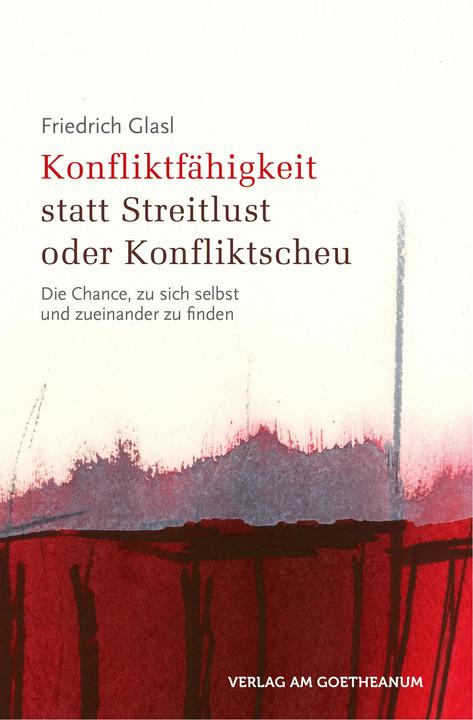 Produktbild Konfliktfähigkeit statt Streitlust oder Konfliktscheu (Deutsch, Friedrich Glasl, 2020)