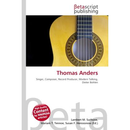 Thomas Anders, Fachbücher von Lambert M. Surhone, Susan F. Marseken, Miriam T. Timpledon