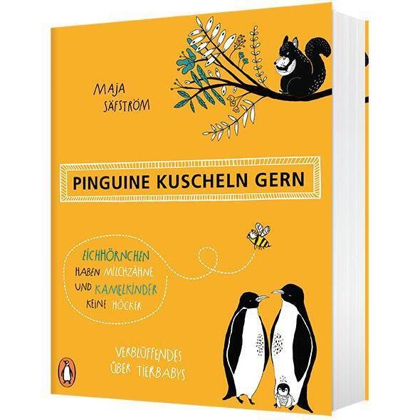 Pinguine kuscheln gern, Eichhörnchen haben Milchzähne und Kamelkinder keine Höcker, Belletristik von Maja Säfström, Elvi...