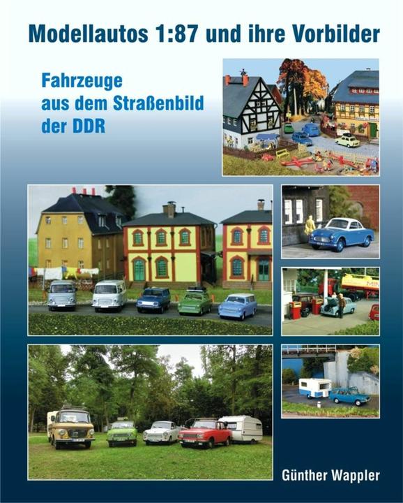 Produktbild Modellautos 1:87 und ihre Vorbilder (Deutsch, Günther Wappler, Katrin Böttger, 2015)