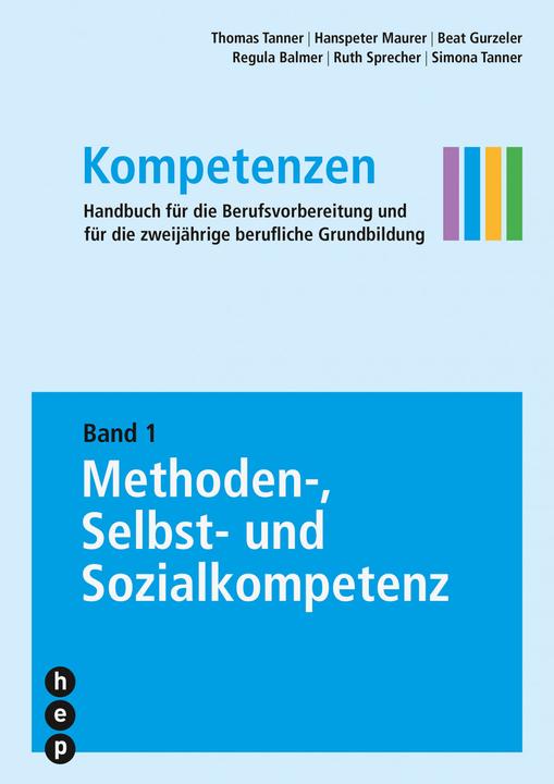 Produktbild Kompetenzen 01. Methoden-, Selbst- und Sozialkompetenzen (Deutsch, Regula Balmer, Thomas Tanner, Ruth Sprecher, Hanspeter Maurer, Beat Gurzeler, 2017)