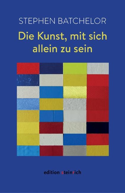 Produktbild Die Kunst, mit sich allein zu sein (Deutsch, Stephen Batchelor, 2020)