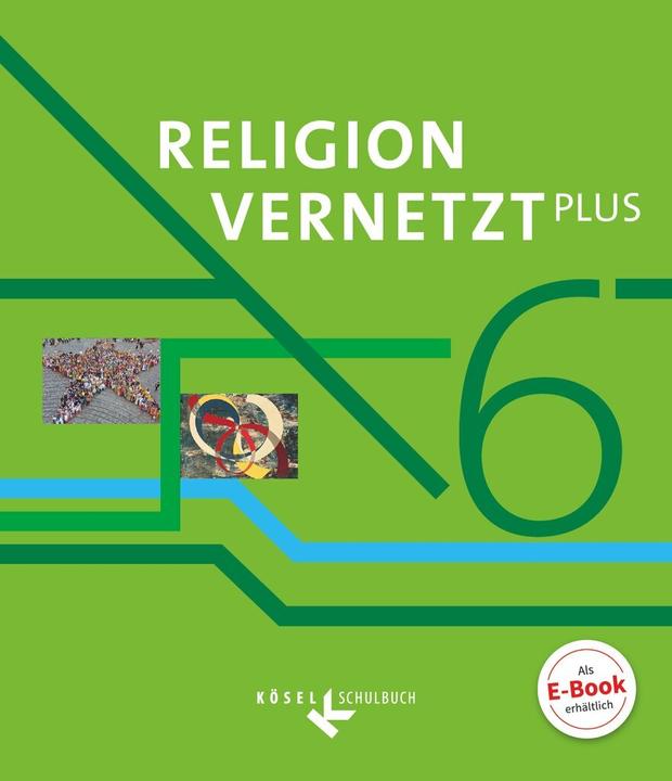 Produktbild Religion vernetzt Plus. 6. Schuljahr - Schülerbuch (Deutsch, Anton Schwarzmann, Elisabeth Willis, Hannah Krummeck, Klaus König, Nadine Bauer, 2018)